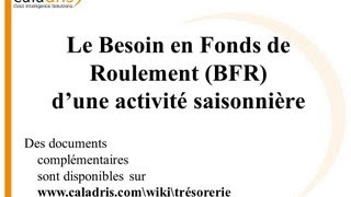 BFR 5 Le Besoin en Fond de Roulement BFR dune activité saisonnière [upl. by Cherie393]