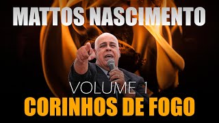 MATTOS NASCIMENTO  corinhos de fogo pentecostal  cd completo com as melhores antigas sou feliz [upl. by Vaughn]