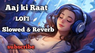 Aaj ki Raat Lofi song slowed amp Reverb 🌟💯 [upl. by Anilosi]