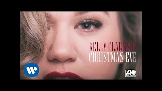 Kelly Clarkson  Christmas Eve Official Audio [upl. by Ariamo]