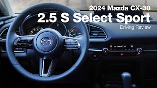 2024 Mazda CX30 25 S Select Sport  Driving Review [upl. by Tammy]