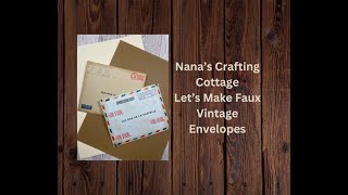 COME CRAFT WITH ME  LETS MAKE FAUX VINTAGE ENVELOPES WITHOUT A PUNCH BOARD [upl. by Nospmoht976]