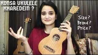 Konsa Ukulele Apke Liye Sahi Hai Everything You Should Know  Size Cost Brand Beginners  Hindi [upl. by Edvard]