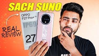 OPPO F27 Pro Real Review Indias First Phone with IP69 Rating [upl. by Mala]