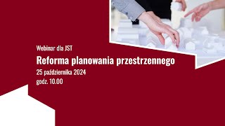 WEBINAR  Reforma planowania przestrzennego [upl. by Tekcirc]