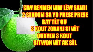 SIW RENMEN VIW LÈW SANTI 2 SENTOM SA YO PRESE PRESE BAY TÈT OU 3 KOUT ZORANJ SI VÈT OU SITWON AK SÈL [upl. by Wane911]