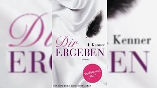 Dir ergeben Hörbuch Nikki Fairchild Bd2 von J Kenner  Ausgezeichnete Hörbücher  Deutsch [upl. by Nnanerak667]