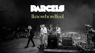 Parcels  Iknowhowifeel Lyric Video [upl. by Pauiie]