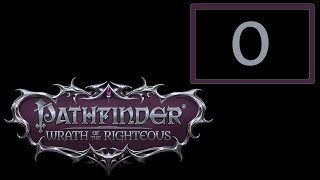 0  Pathfinder Wrath of the Righteous Character Creation [upl. by Vargas659]