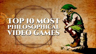 Top 10 Most Philosophical Video Games [upl. by Machute]