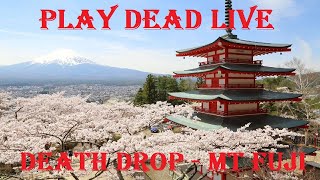 Play Dead Live  DEATH DROP  Mt Fugi [upl. by Mutua]