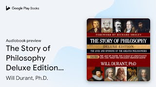 The Story of Philosophy Deluxe Edition with The… by Will Durant PhD · Audiobook preview [upl. by Bolitho]