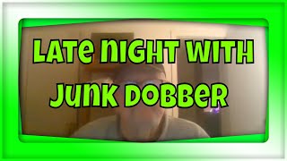 The Ultimate Late Night Show With The Junk Dobber [upl. by Katzir]