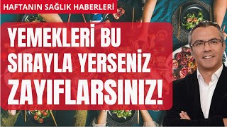 Yemekleri bu sırayla yerseniz zayıflarsınız [upl. by Ayhay271]