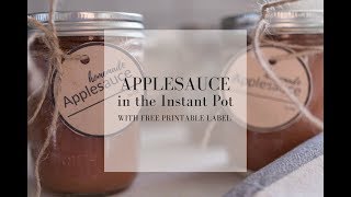 How to Make Applesauce in the Instant Pot Plus a FREE Printable Label [upl. by Carrie]