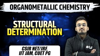 Organometallic Chemistry  Structural Determination  CSIR NETJRF IIT JAM CUET PG [upl. by Erida378]