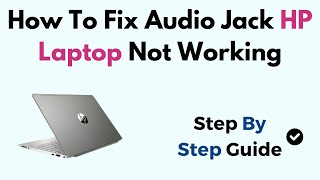 How To Fix Audio Jack HP Laptop Not Working [upl. by Naes]