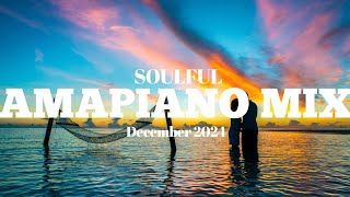 THE BEST AMAPIANO SOULFUL MIX DECEMBER 2024 TYLER ICU NANDIPHA 808 MAZET [upl. by Rede961]