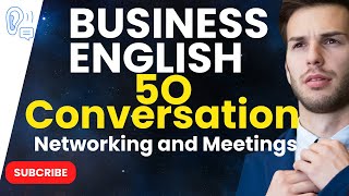 Mastering Business English 50 Essential Conversations for Professional Success [upl. by Esirahc]