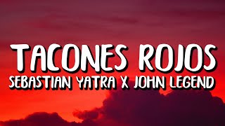 Sebastian Yatra x John Legend  Tacones Rojos LetraLyrics [upl. by Lubbi]