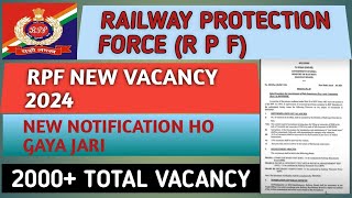 RPFRPSF K LIYE NEW VACANCY 2024 K LIYE NOTIFICATION HO GAYA JARI II TOTAL VACANCY 2000  II [upl. by Dahraf]