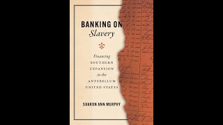 Sharon Ann Murphy on quotBanking on Slaveryquot [upl. by Anitsirhc]