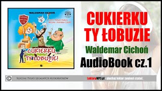 CUKIERKU TY ŁOBUZIE Audiobook MP3 🎧 cz1  lektury szkolne słuchaj i pobierz całość [upl. by Dnalwor]