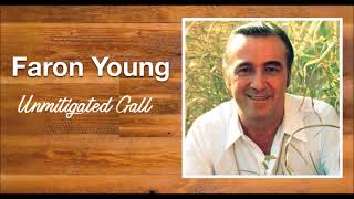 Unmitigated Gall  Faron Young [upl. by Pennebaker]