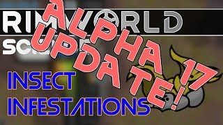 RimWorld Science Alpha 17 Update Insect Infestation — RimWorld Alpha 17 Insect SCIENCE [upl. by Eiclehc]