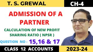 ADMISSION OF A PARTNER TSGrewal Ch4 Que no1516 amp 17 Calculation Of New Profit Sharing Ratio [upl. by Drusie559]