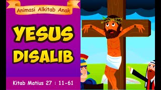 YESUS DISALIB  Yesus Ditangkap  cerita alkitab anak sekolah minggu natal paskah [upl. by Seagraves]