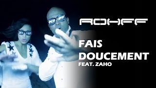 Rohff Ft Zaho  Fais Doucement Clip Officiel [upl. by Chassin]