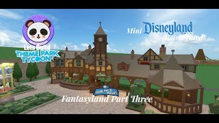 Lets Build TPT2 Mini Disneyland Reimagined  Fantasyland Part Three [upl. by Jena836]