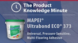 The Product Knowledge Minute  MAPEI Ultrabond ECO 373 Adhesive  Hosted by Chad Moore [upl. by Retlaw152]