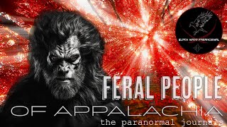 Who are The Feral People of Appalachia part 2 [upl. by Felipa313]