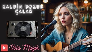 Kalbin Bozuk Çalar  Vola Müzik [upl. by Anaeli]