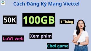 Cách Đăng Ký Mạng Viettel 50K 1 Tháng  Gói Mạng Viettel 1 Tháng 50K 100GB [upl. by Scurlock]