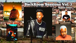 BackRoom Sessions Vol 3 Mixed by Tyrence FT Mas Musiq Kelvin Momo Kabza De Small DJ Jaivane [upl. by Hiamerej83]