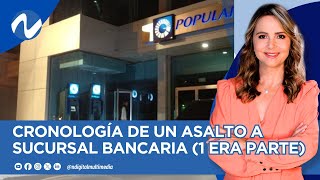 Cronología de un asalto a sucursal bancaria  parte 1 [upl. by Yspyg]