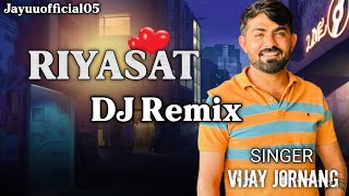 RIYASAT New DJ REMIX Song Vijay Jornang [upl. by Warthman]