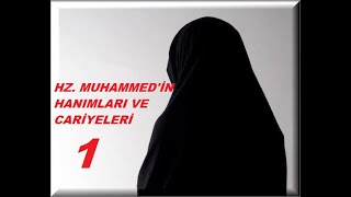 HZ MUHAMMEDİN HANIMLARI VE CARİYELERİ  1 [upl. by Anialad]