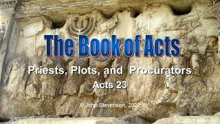 Acts 23 Priests Plots and Procurators [upl. by Landel]