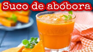 SUCO DE ABÓBORA BENEFÍCIOS emagrecedor diabetes colesterol etc [upl. by Kriste]