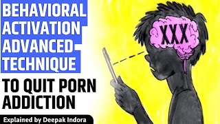 Day 4  Behavioral Activation Advanced Technique to Quit Porn Addiction Level1 [upl. by Aldwin]