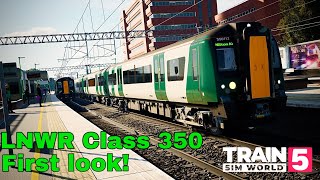 TSW5 West Coast Mainline  LNWR class 350  first look [upl. by Liborio]