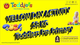 Yellow Day Activity 2024  SR KG  Toddlers Pre Primary School [upl. by Enailuj]