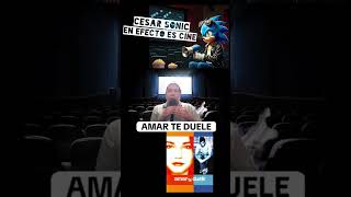 Amarte duele  Cesar Sonic En Efecto Es Cine [upl. by Eednahs]