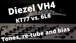 Diezel VH4 KT77 vs 6L6 TONES RETUBE amp BIAS [upl. by Gleason967]