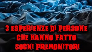 3 esperienze di persone che hanno fatto sogni premonitori [upl. by Eisse]