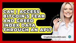 Can I Access Bitcoins Fear and Greed Index Data Through an API  CryptoBasics360com [upl. by Alyahsat862]